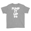 pump it up Youth Tee