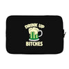 drink up bitches Laptop sleeve