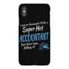 i never dreamed i'd be a super hot accountant but here iam, killing it iPhoneX Case