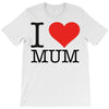 i love mum T-Shirt
