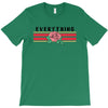 Everything T-Shirt