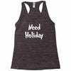 need holiday Racerback Tank