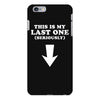This is My Last One Seriously iPhone 6 Plus/6s Plus Case