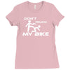 don't touch my bike funy Ladies Fitted T-Shirt