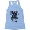 Greatest Poppa In The Universe Racerback Tank