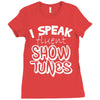 I Speak Fluent Show Tunes Ladies Fitted T-Shirt