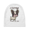 coffee makes me poop Baby Beanies