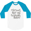 tattoos got me swiping right girls 3/4 Sleeve Shirt