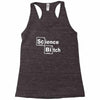 science bitch Racerback Tank