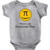 have an irrational day Baby Bodysuit