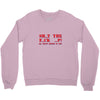 shut up Crewneck Sweatshirt
