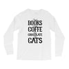 read books drink coffee eat chocolate pet cats Long Sleeve Shirts
