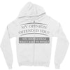 my opinion offended you Zipper Hoodie