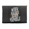 Work Hard, Stay Humble Accessory Pouches