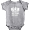 Nurse Because Even Doctors Need Heroes Baby Onesie