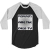 podcasts are the new tv 3/4 Sleeve Shirt