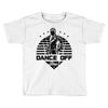 Dance Off Bro! Toddler T-shirt
