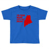 funny maine state Toddler T-shirt