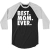 best. mom. ever 3/4 Sleeve Shirt