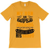 My Son Is Super Awesome His Daddy T-Shirt