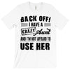 Back Off Crazy Aunt Afraid To Use Her T-Shirt