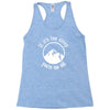 if it's too steep you're too old Racerback Tank