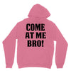 Come At Me Bro Unisex Hoodie