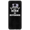 legends are born in november (2) Samsung Galaxy S8 Plus