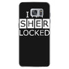 i am sherlocked Samsung Galaxy S7 Case