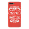 Super Cool Mother Of A Freaking Awesome Daughter iPhone 7 Plus Case