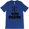 you deside T-Shirt