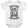 killing it crushing it and full of win Baby Bodysuit