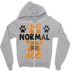 I WAS NORMAL 3 DOGS AGO Zipper Hoodie