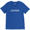 i'm here because you broke something V-Neck Tee