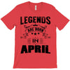 Legends Are Born In April T-Shirt