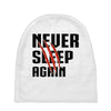 Never Sleep Again Baby Beanies