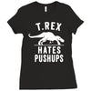 t rex hates pushups Ladies Fitted T-Shirt