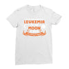 I Love Someone with Leukemia Cancer to The Moon and Back to Infinity Ladies Fitted T-Shirt