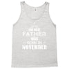 The Best Father Was Born In November Tank Top
