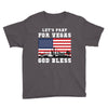 Lets Pray For Vegas, God Bless Youth Tee