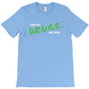 I Don't Do Drugs I Just Smoke Weed T-Shirt