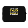 knew she was a thug Laptop sleeve