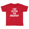 i eat breakfast Toddler T-shirt