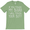 moustache touch my beard T-Shirt