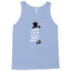 keep calm, we're all mad here Tank Top