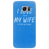 i love my wife ~ mens funny fishing Samsung Galaxy S7 Edge