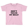 don't touch my bella Toddler T-shirt