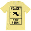 wizardry is not a crime T-Shirt