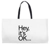 ITS OKAY Weekender Totes