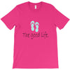 the good life T-Shirt